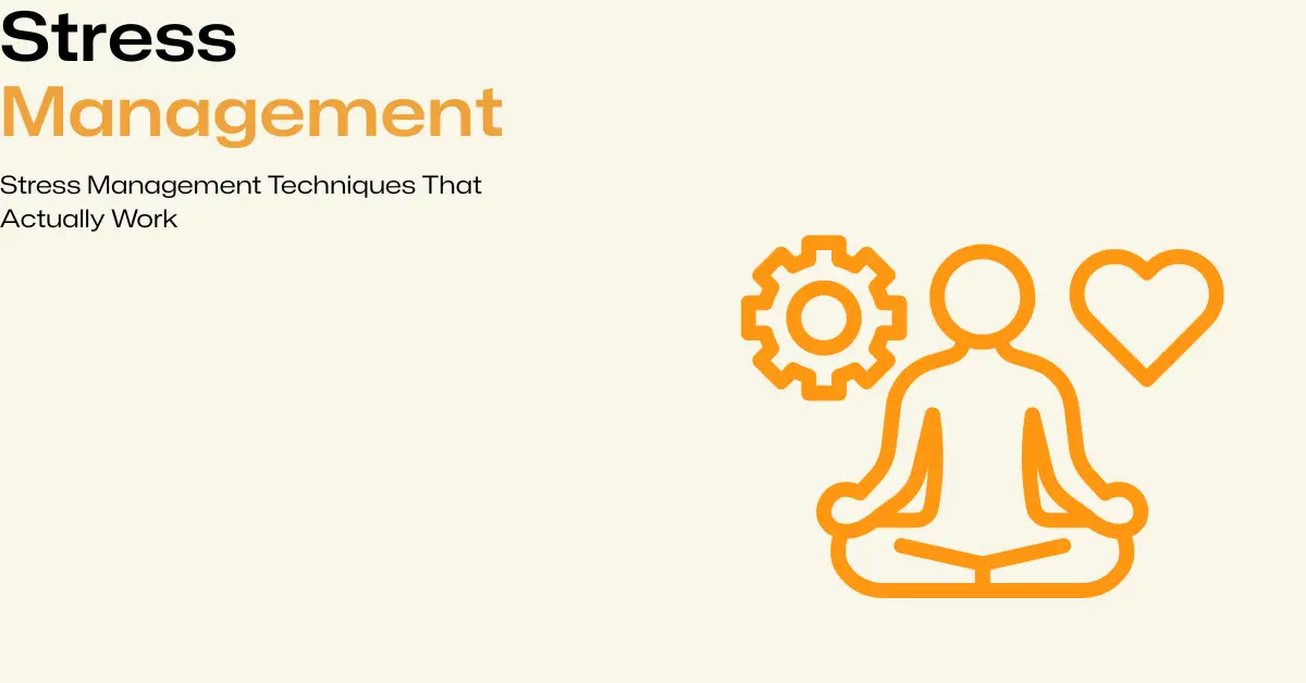 Stress Management Techniques That Actually Work - Amatum