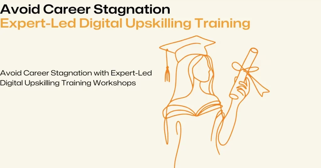 Expert-Led Digital Upskilling Training Workshops