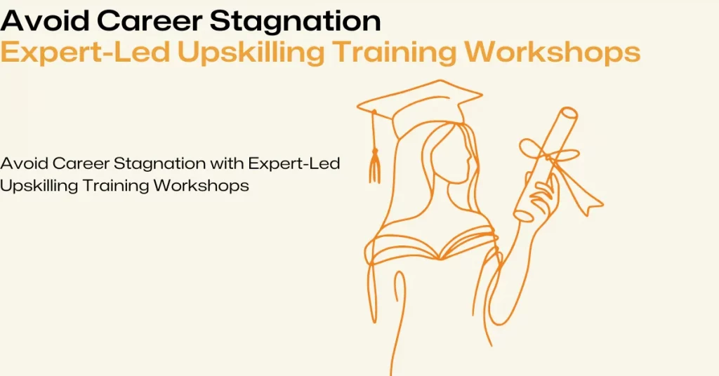 Expert-Led Upskilling Training Workshops