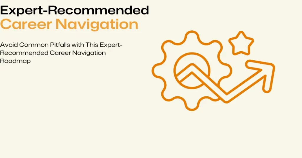 Expert-Recommended Career Navigation