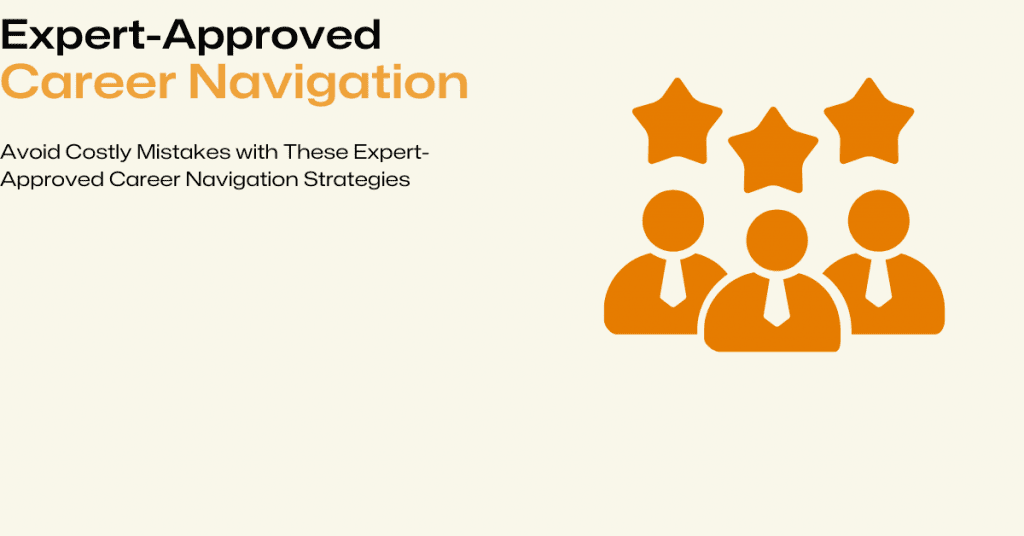 Expert-Approved Career Navigation