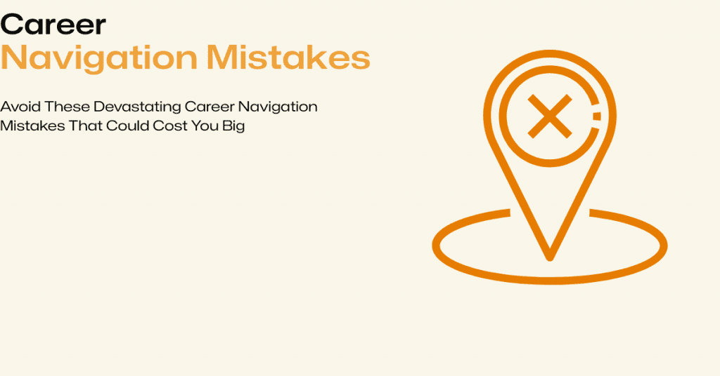 career navigation mistakes