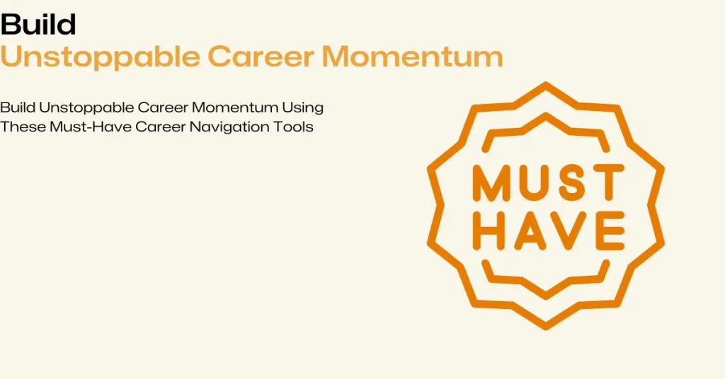 must-have career navigation tools