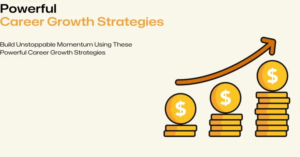 powerful career growth strategies