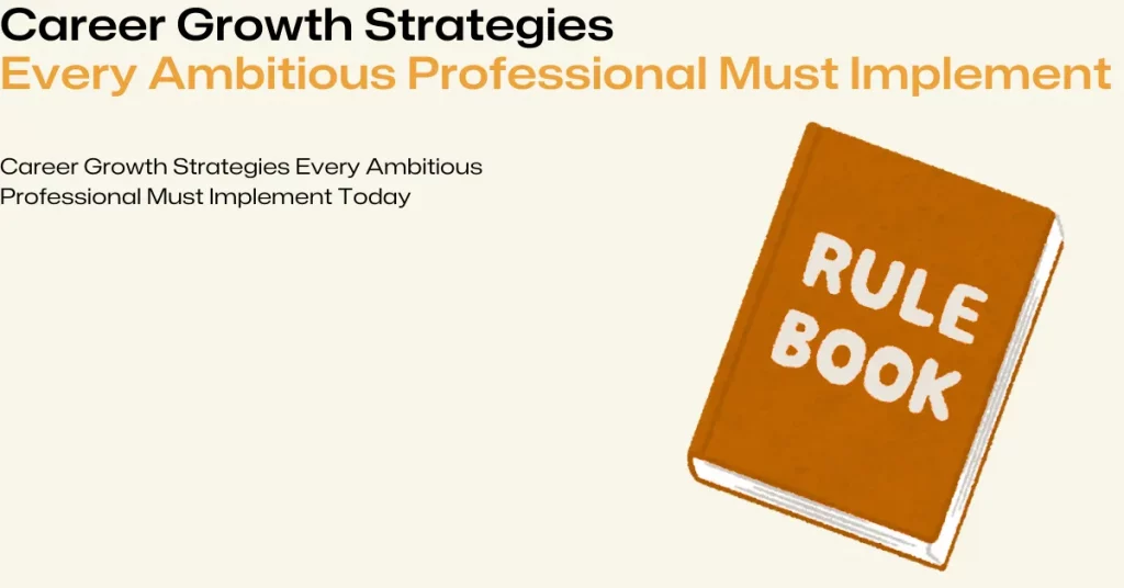 career growth strategies every professional must implement