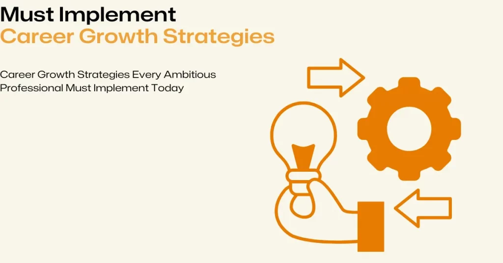 career growth strategies every professional must implement