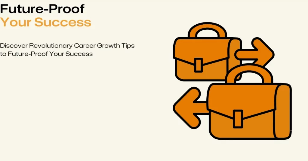 revolutionary career growth tips