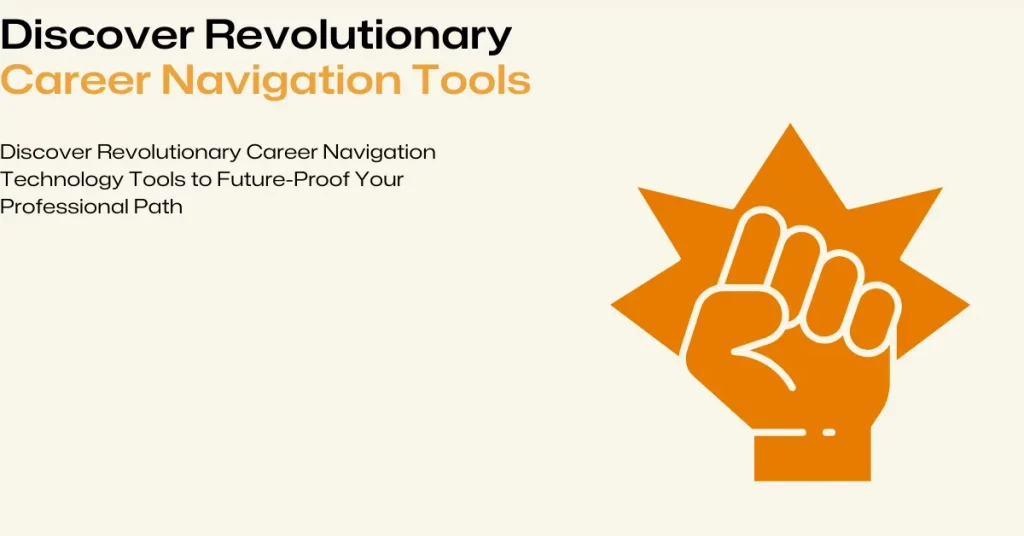 revolutionary career navigation technology tools