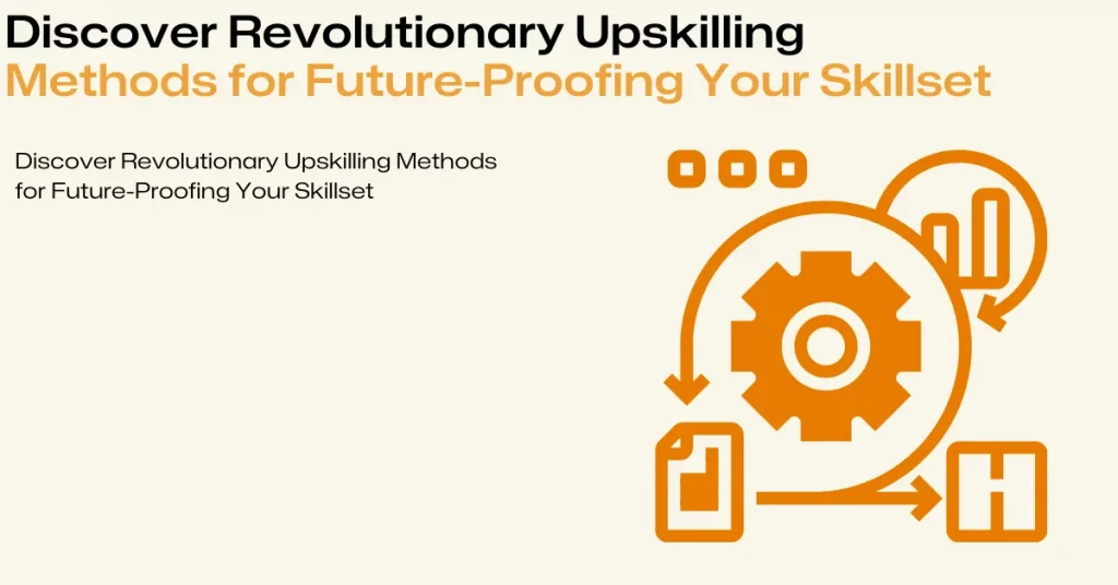 revolutionary upskilling methods