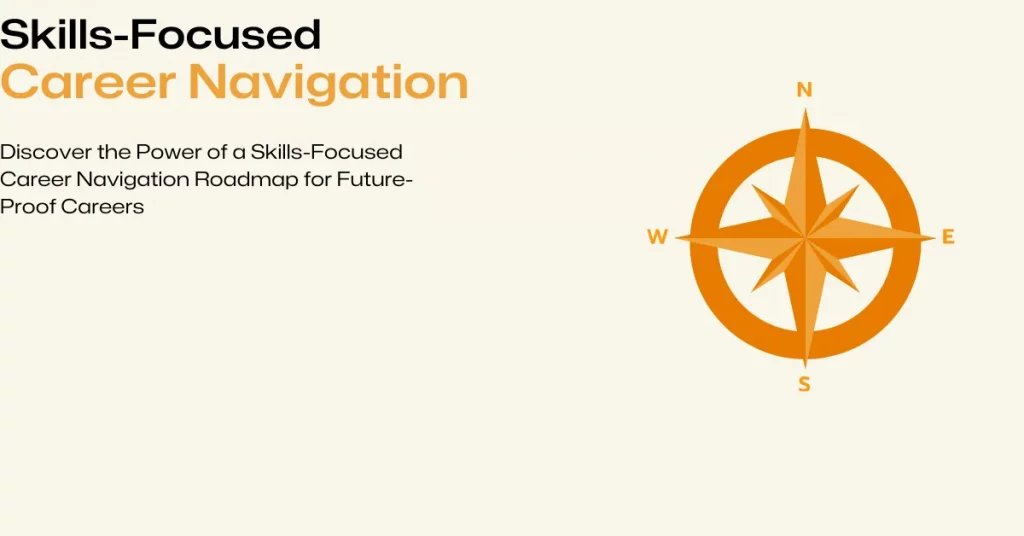 skills-focused career navigation roadmap future-proof