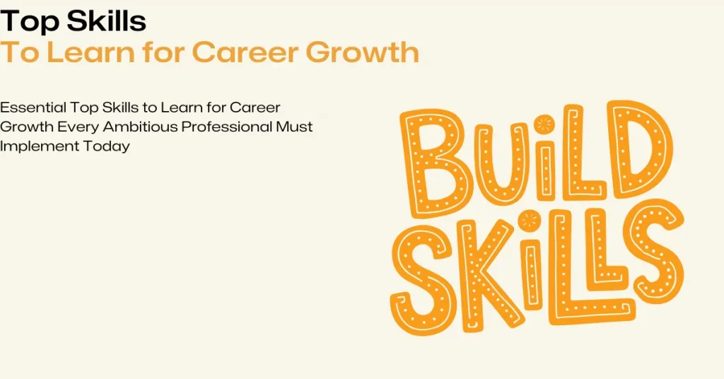 essential top skills to learn for career growth