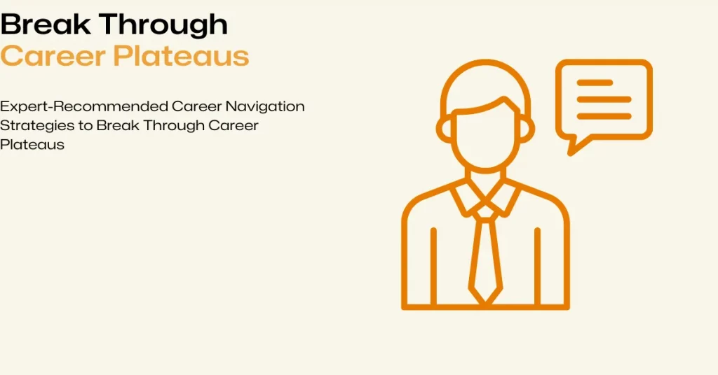 expert career navigation strategies break plateaus