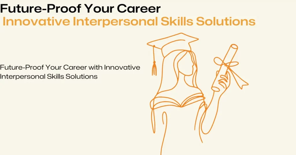 Innovative Interpersonal Skills Solutions