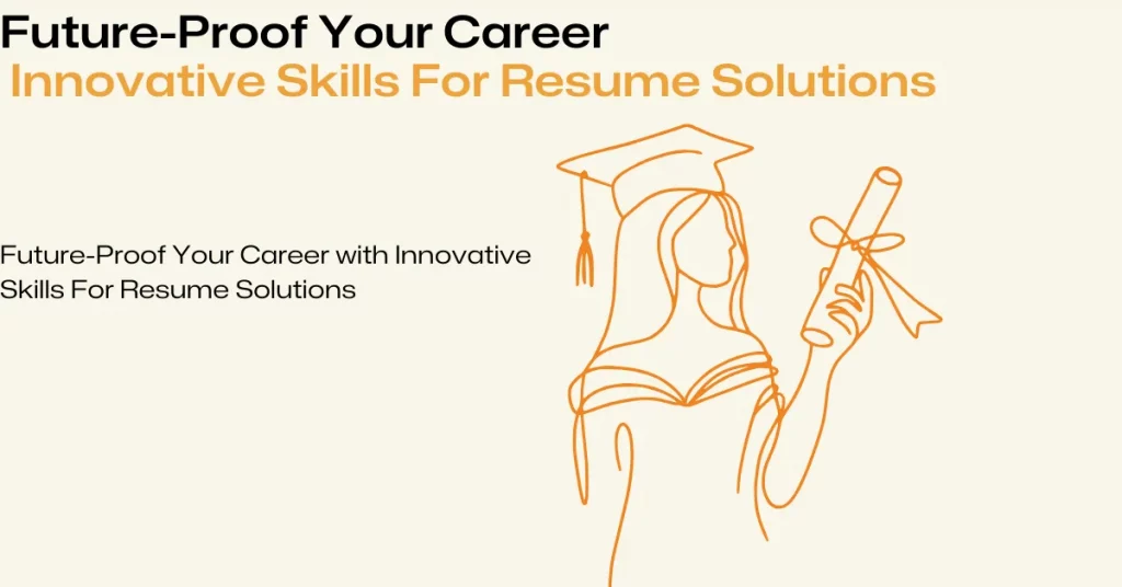 Innovative Skills For Resume Solutions