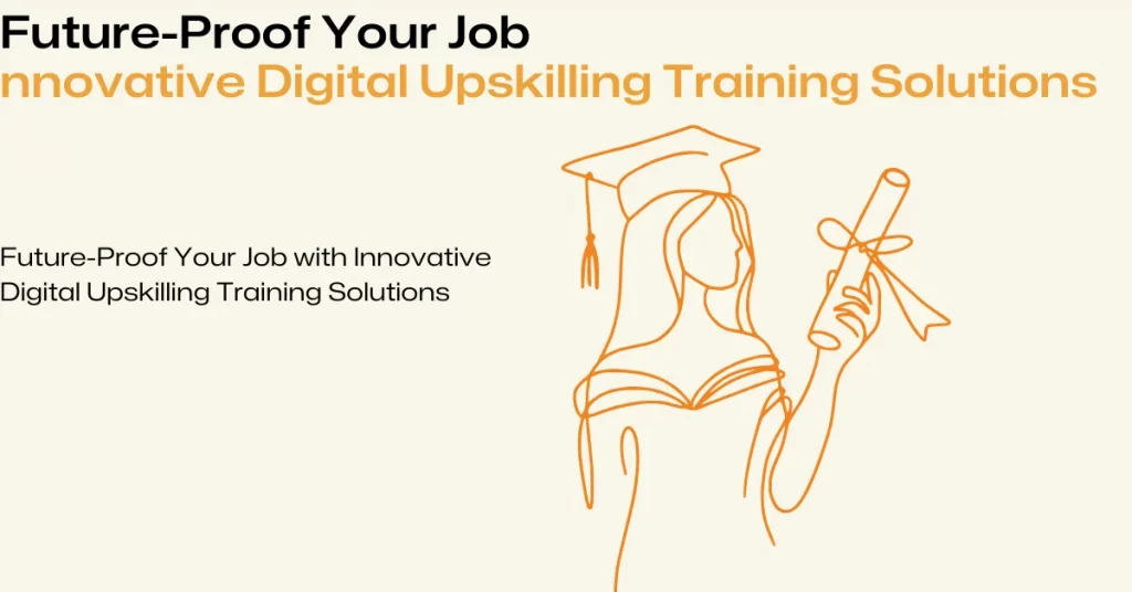 Innovative Digital Upskilling Training Solutions