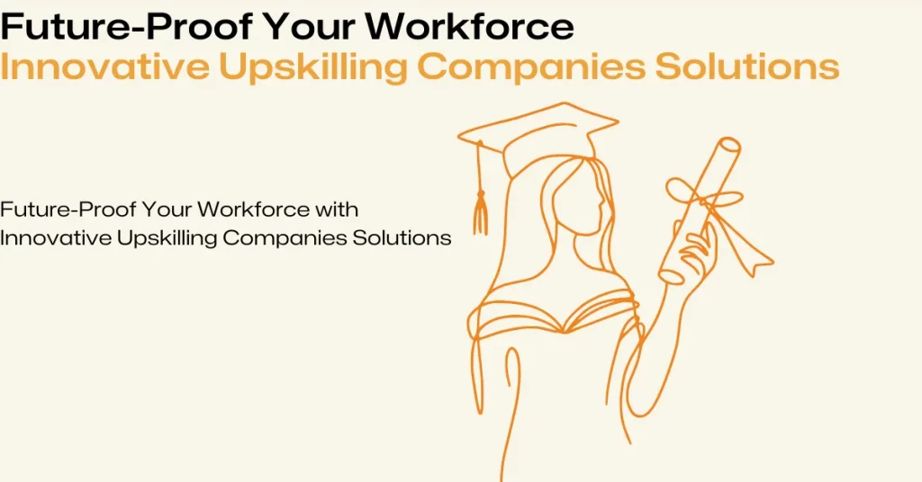 Innovative Upskilling Companies Solutions