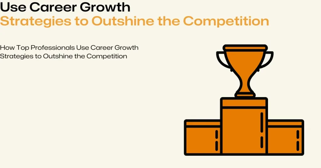 career growth strategies to outshine competition