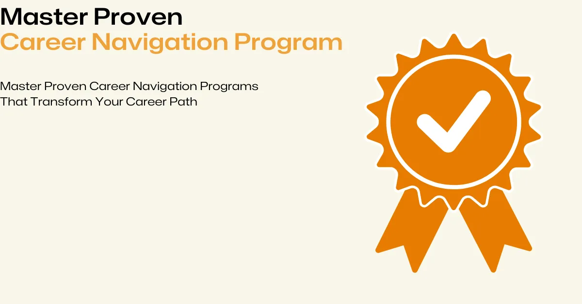 Master Proven Career Navigation Programs That Transform Your Career ...