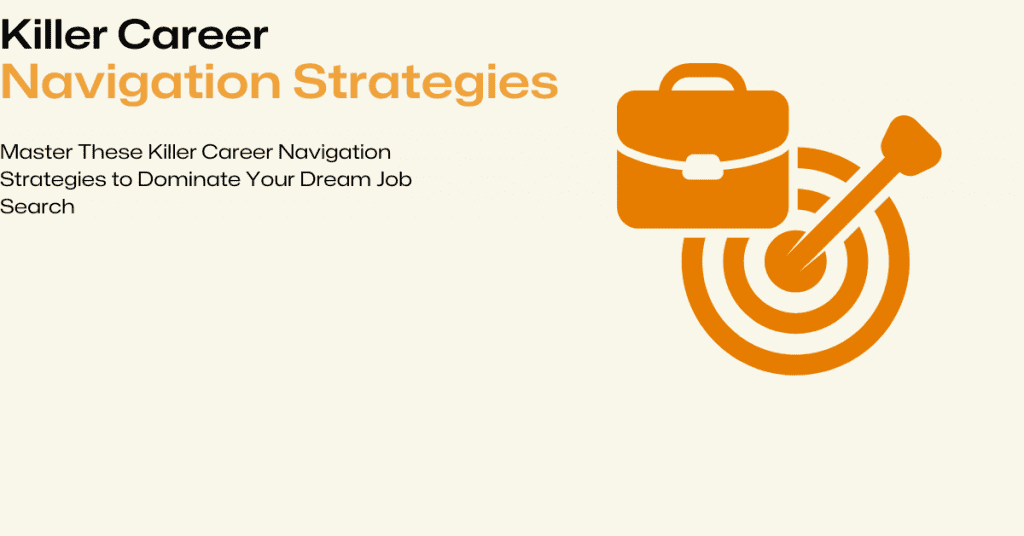 killer career navigation strategies mastery