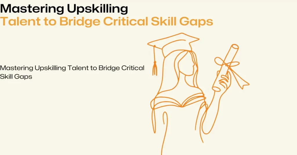 mastering upskilling talent