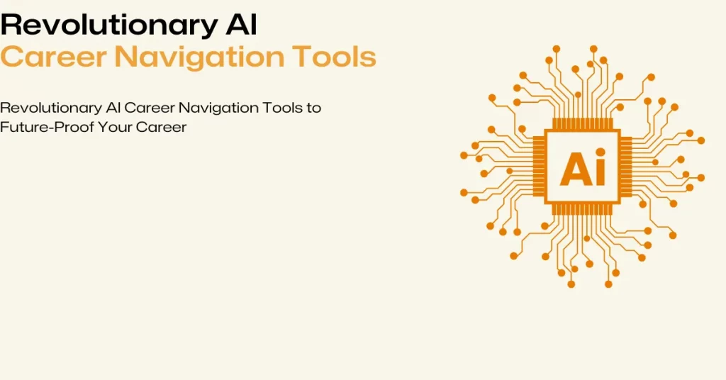 revolutionary ai career navigation tools