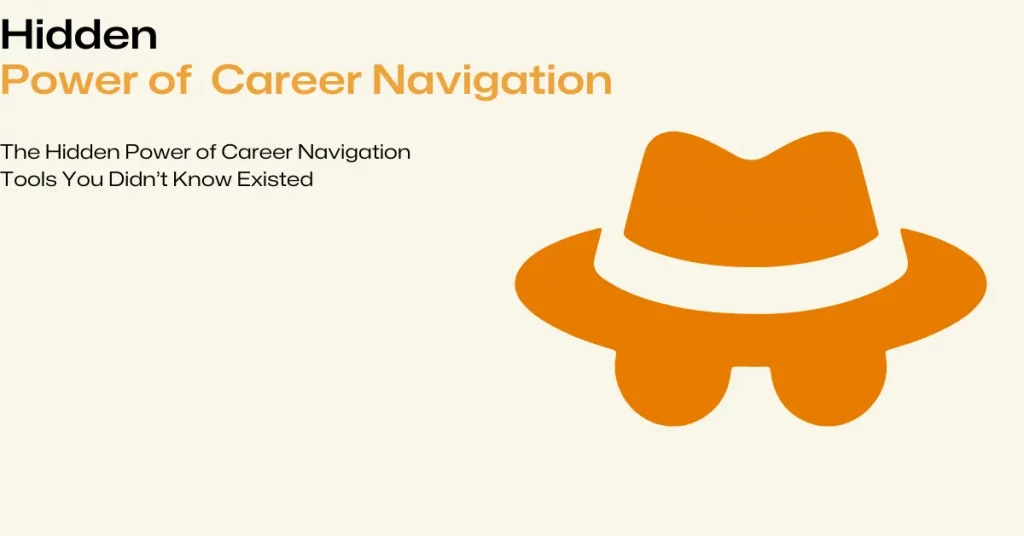 hidden power of career navigation tools