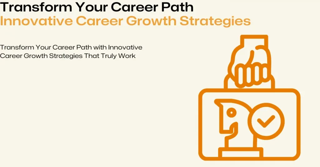 innovative career growth strategies