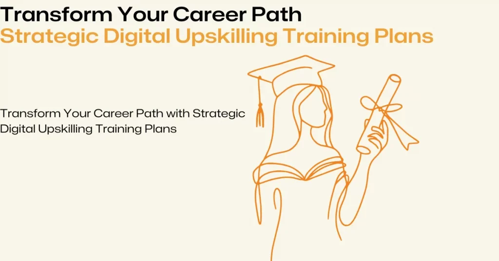 Strategic Digital Upskilling Training Plans