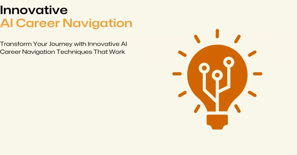 innovative ai career navigation techniques