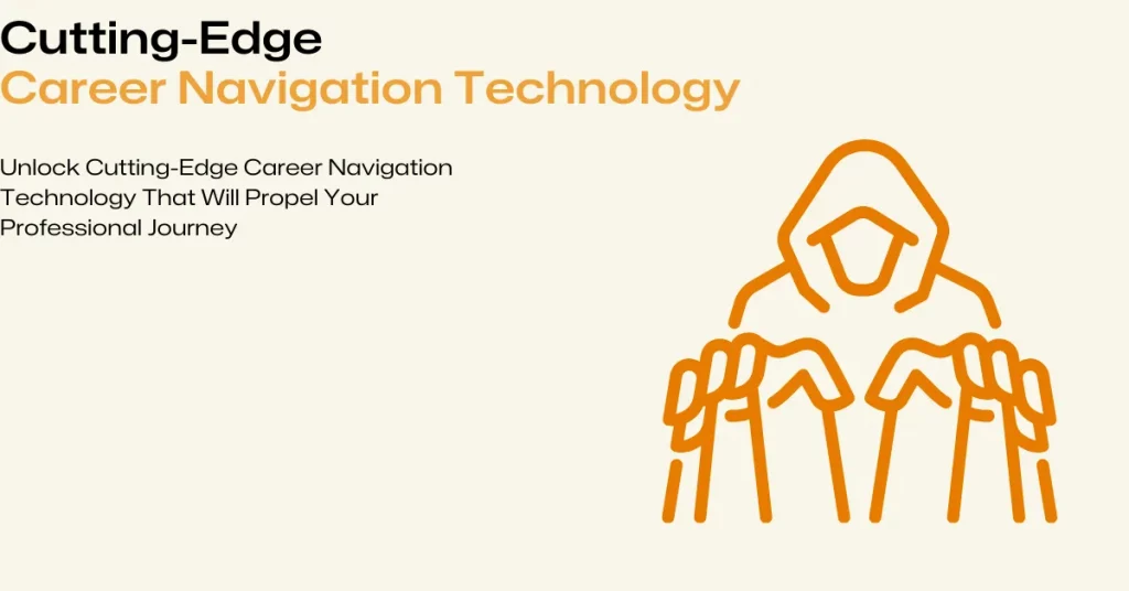 cutting-edge career navigation technology