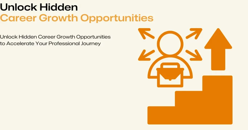hidden career growth opportunities
