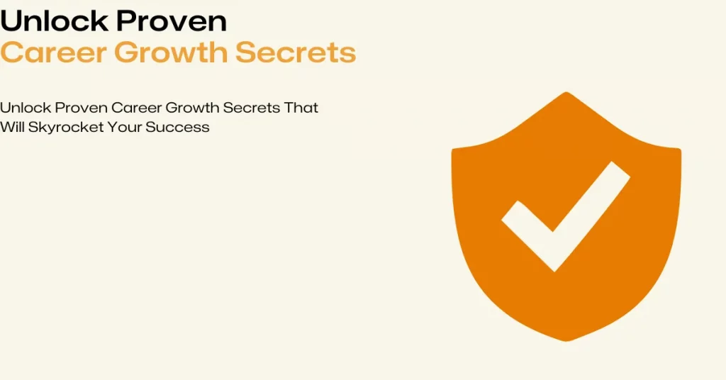 proven career growth secrets