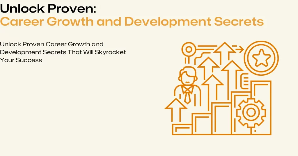 proven career growth and development secrets