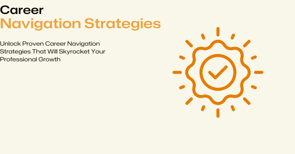proven career navigation strategies