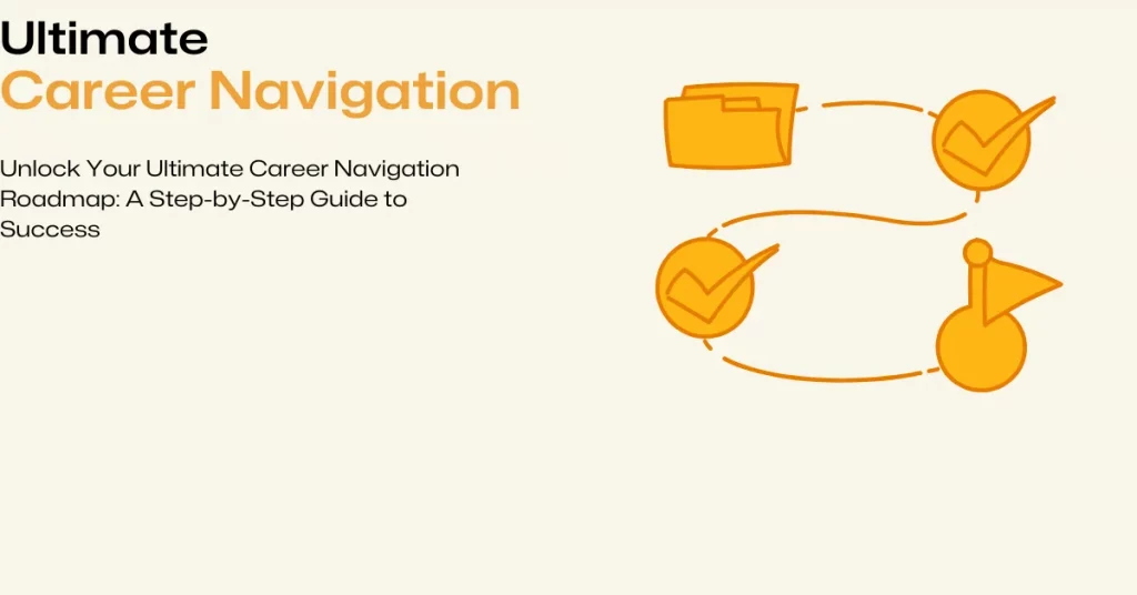 ultimate career navigation roadmap guide